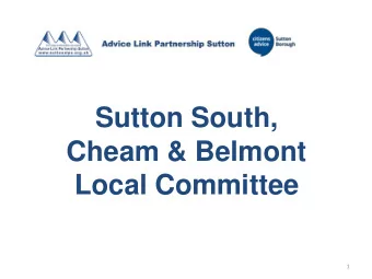 Local Committee  1  Advice Link Partnership Sutton - ALPS  LB Sutton Contract  ALPS provided by: