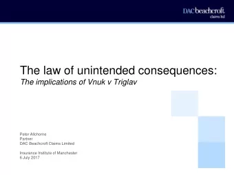 The law of unintended consequences: The implications of Vnuk v Triglav  Peter Allchorne  Partner