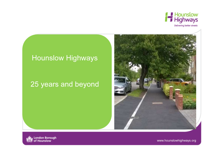 hounslow highways hounslow highways 25 years and beyond