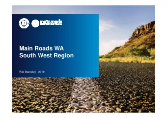 Main Roads WA  South West Region  Rob Barnsley - 2019  Regional Overview    28,585km2, varying