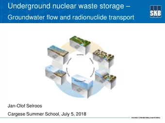 Underground nuclear waste storage   Groundwater flow and radionuclide transport  Jan-Olof