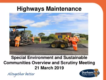 Highways Maintenance  Special Environment and Sustainable  Communities Overview and Scrutiny