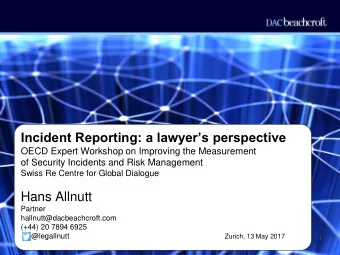 Incident Reporting: a lawyers perspective  OECD Expert Workshop on Improving the Measurement  of