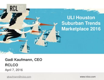 Suburban Trends  Marketplace 2016  Gadi Kaufmann, CEO  RCLCO  April 7, 2016  gkaufmann@rclco.com