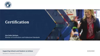 Certification  Lisa Coln Durham,  Director of Certification and Professional Standards  4/23/2019