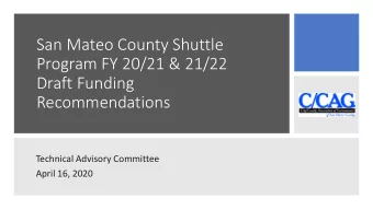 San Mateo County Shuttle  Program FY 20/21 &amp; 21/22  Draft Funding  Recommendations  Technical