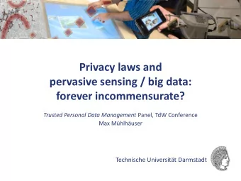 Privacy laws and  pervasive sensing / big data:  forever incommensurate? Trusted Personal Data