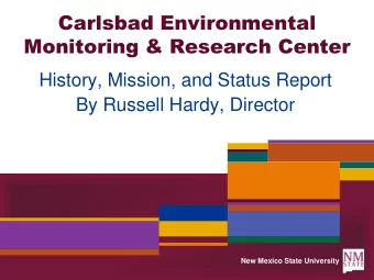 Carlsbad Environmental  Monitoring &amp; Research Center  History, Mission, and Status Report  By
