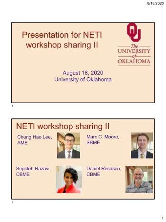 Presentation for NETI  workshop sharing II  August 18, 2020  University of Oklahoma  1  NETI