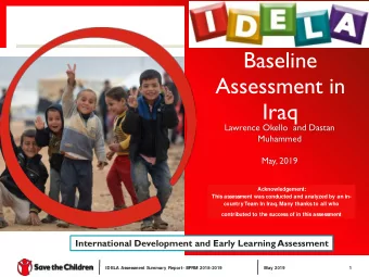 Assessment in  Iraq  Lawrence Okello  and Dastan  Muhammed  May, 2019  Acknowledgement:  This