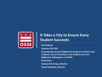 It Takes a City to Ensure Every  Student Succeeds  LEA Institute  February 28, 2017  Ensuring