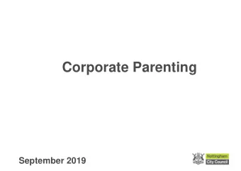 Corporate Parenting  September 2019  Applying corporate  parenting principles to  looked-after