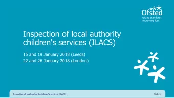 children's services (ILACS)  15 and 19 January 2018 (Leeds)  22 and 26 January 2018 (London)