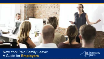 New York Paid Family Leave: A Guide for Employers  Agenda  1. Why New York Needs Paid Family Leave