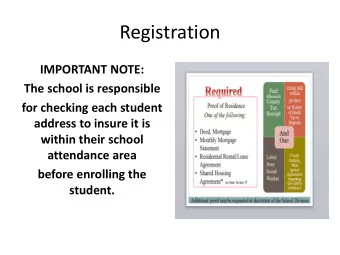 Registration  IMPORTANT NOTE: The school is responsible  for checking each student address to