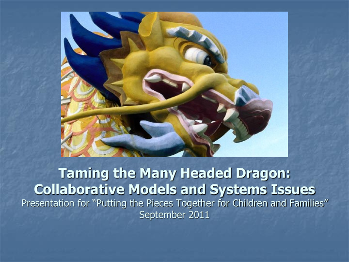 taming the many headed dragon collaborative models and