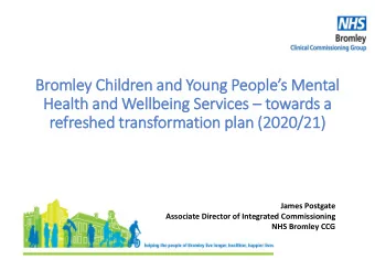 Bromley Children and Young Peoples Mental  Health and Wellbeing Se Services  towards a