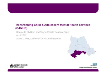 Transforming Child &amp; Adolescent Mental Health Services  (CAMHS)  Update to Children and Young