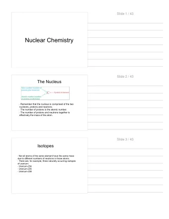 Nuclear Chemistry  Slide 2 / 43  The Nucleus  Remember that the nucleus is comprised of the two