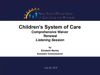 Childrens System of Care  Comprehensive Waiver  Renewal  Listening Session  by  Elizabeth Manley