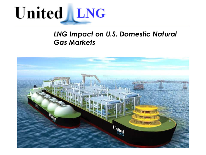 lng impact on u s domestic natural gas markets disclaimer