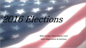 2016 Elections  Nikki Painter, Chief Deputy Clerk  Voter Registration &amp; Elections  Legislative