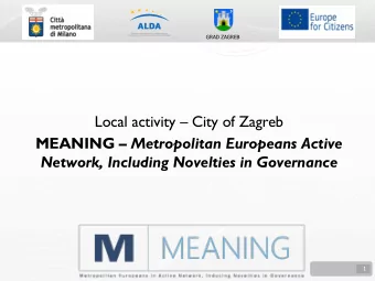 Local activity  City of Zagreb MEANING  Metropolitan Europeans Active  Network, Including