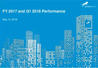 FY 2017 and Q1 2018 Performance  May 14, 2018  Disclaimer This presentation contains or