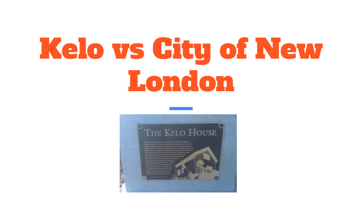 kelo vs city of new london origins of the case amendment