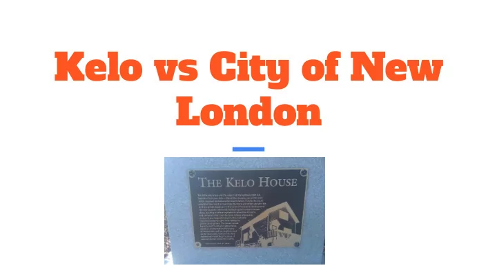 kelo vs city of new london origins of the case amendment