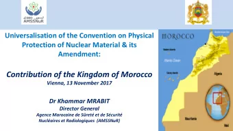 Contribution of the Kingdom of Morocco  Vienna, 13 November 2017  Dr Khammar MRABIT  Director