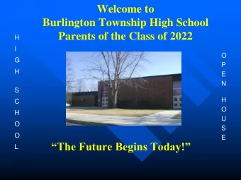 Burlington Township High School  Parents of the Class of 2022  H  I  O  G  P  H  E  N  S  H  C  O