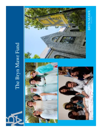 The Bryn Mawr Fund  Bryn Mawr Fund Staff &amp; Key Volunteers Mary DiMarino  Slade &amp; 20 th