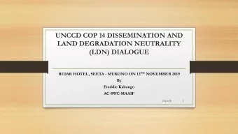 UNCCD COP 14 DISSEMINATION AND  LAND DEGRADATION NEUTRALITY (LDN) DIALOGUE RIDAR HOTEL, SEETA -