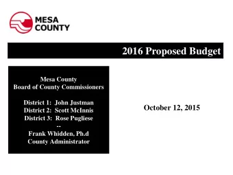 2016 Proposed Budget  Mesa County  Board of County Commissioners  District 1:  John Justman