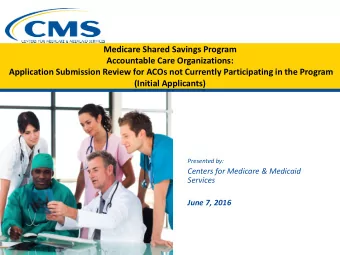 Medicare Shared Savings Program Accountable Care Organizations:  Application Submission Review for