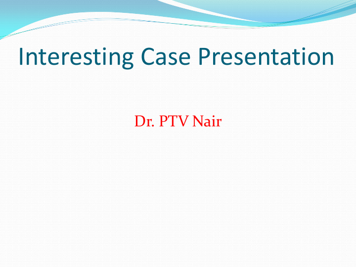 interesting case presentation