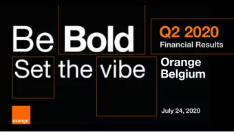 Q2 2020  Financial Results  Orange  Belgium  July 24, 2020  Disclaimer  This presentation might