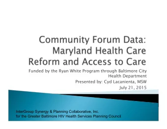 Funded by the Ryan White Program through Baltimore City  Health Department  Presented by: Cyd