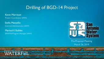 Drilling of BGD-14 Project  Kevin Morrison  Project Coordinator, SAWS  Stella Manzello  Contract
