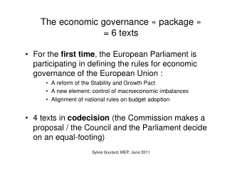 The economic governance  package   = 6 texts  For the first time , the European Parliament