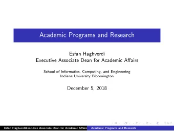 Academic Programs and Research  Esfan Haghverdi  Executive Associate Dean for Academic Affairs
