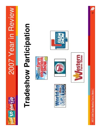 2007 Year in Review  12  Tradeshow Participation  2007 Year in Review  13  Redesigned Website