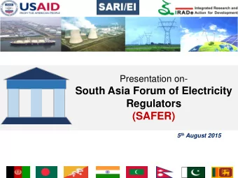 South Asia Forum of Electricity  Regulators  (SAFER) 5 th August 2015  Table of Contents 1. South