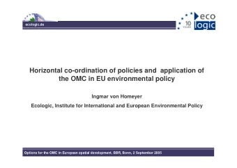 Horizontal co-ordination of policies and  application of  the OMC in EU environmental policy