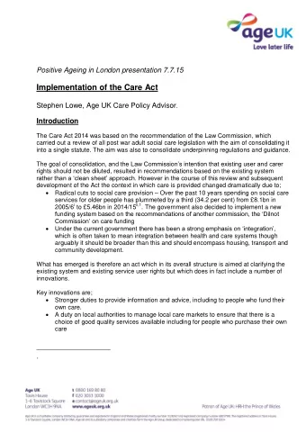 Implementation of the Care Act Stephen Lowe, Age UK Care Policy Advisor .  Introduction  The Care