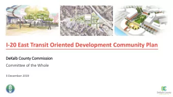 I-20 East Transit Oriented Development Community Plan  DeKalb  lb Cou  ounty C  Com  ommis  ission