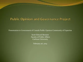 Presentation to Government of Canada Public Opinion Community of Expertise  Scott Edward Bennett