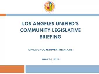 LOS ANGELES UNIFIEDS  COMMUNITY LEGISLATIVE  BRIEFING  OFFICE OF GOVERNMENT RELATIONS  JUNE 25,