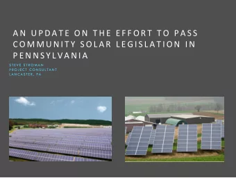 A N  U P D A T E  O N  T H E  E F F O R T  T O  P A S S  C O M M U N I T Y  S O L A R  L E G I S L